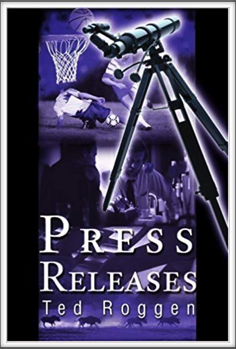 PRESS RELEASES
by Kriegy 
Ted Roggen